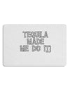 Tequila Made Me Do It - Bone Text Placemat by TooLoud Set of 4 Placemats-Placemat-TooLoud-White-Davson Sales