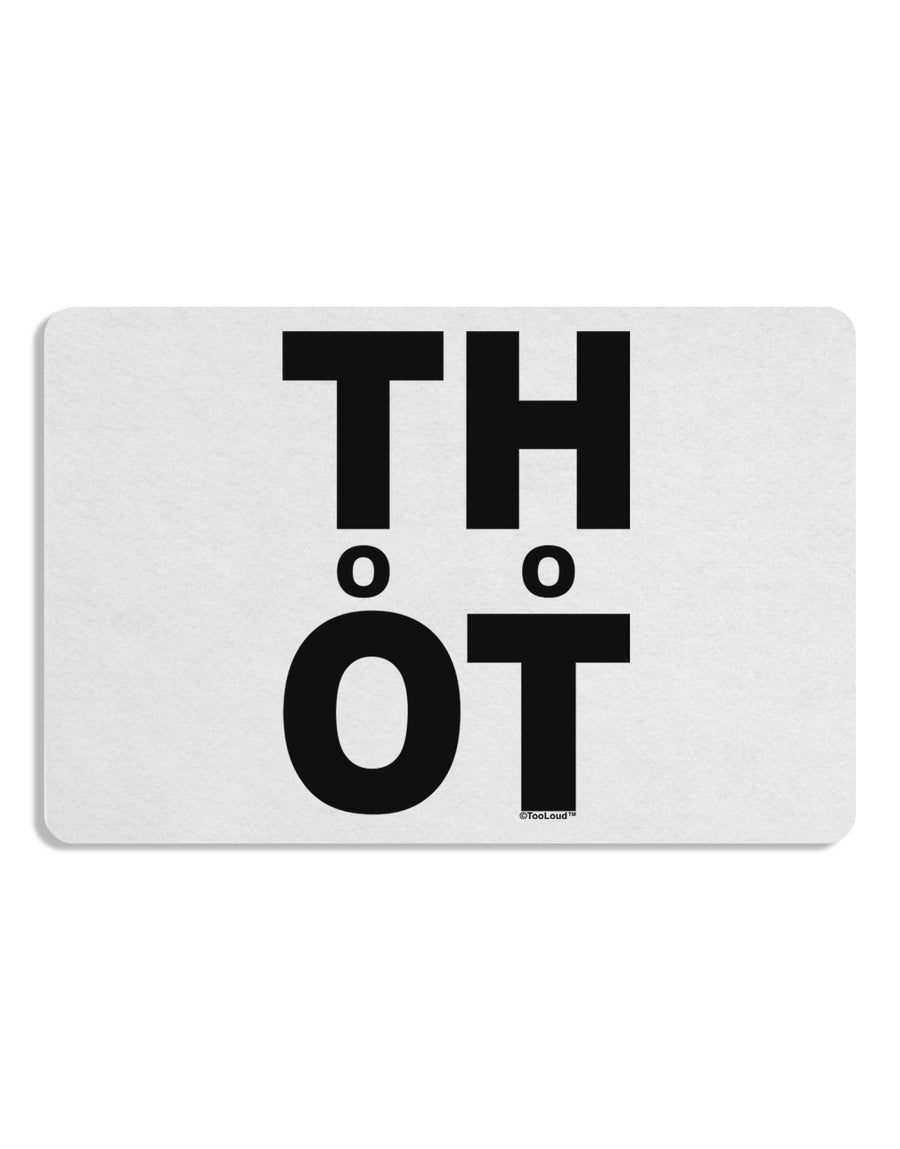 THOT Too Hot Placemat Set of 4 Placemats-Placemat-TooLoud-White-Davson Sales