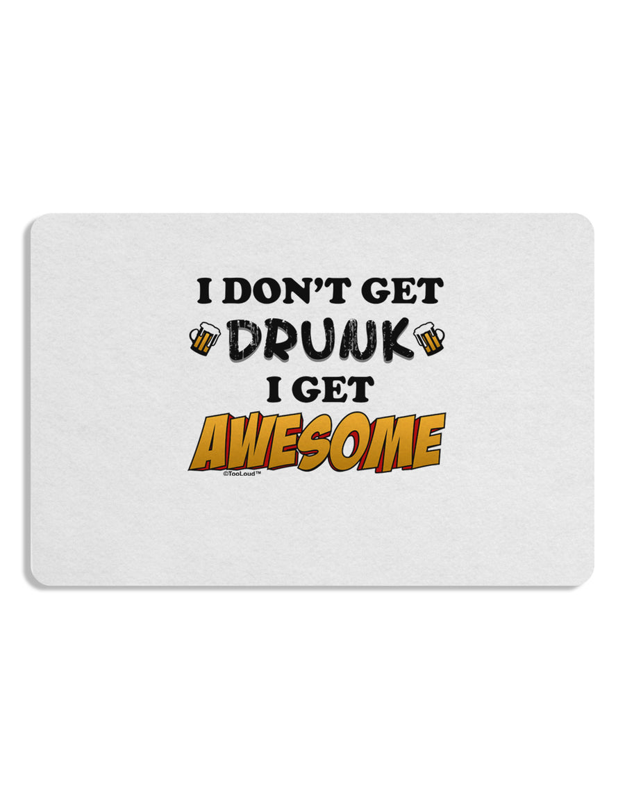 I Don't Get Drunk - Awesome Placemat Set of 4 Placemats-Placemat-TooLoud-White-Davson Sales