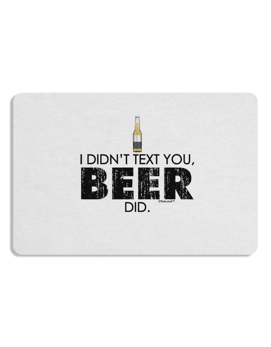 I Didn't Text You - Beer Placemat Set of 4 Placemats-Placemat-TooLoud-White-Davson Sales