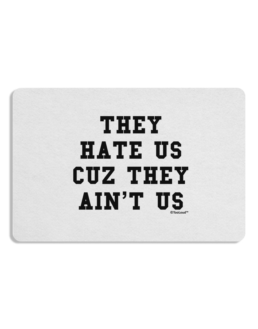 They Hate Us Cuz They Ain't Us Placemat by TooLoud Set of 4 Placemats-Placemat-TooLoud-White-Davson Sales