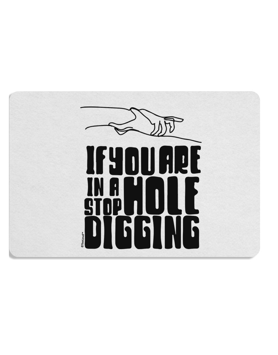 TooLoud If you are in a hole stop digging Placemat Set of 4 Placemats Multi-pack-Placemat-TooLoud-Davson Sales