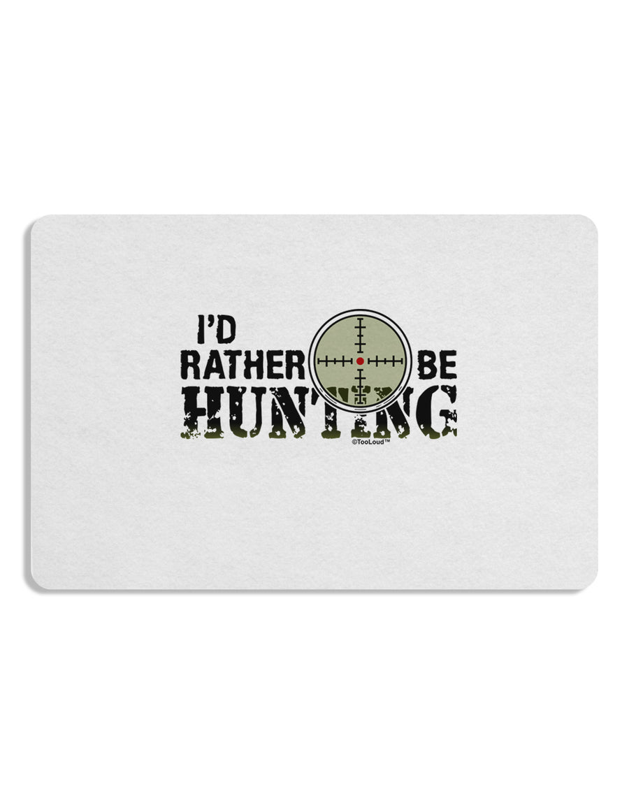 I'd Rather Be Hunting Placemat Set of 4 Placemats-Placemat-TooLoud-White-Davson Sales