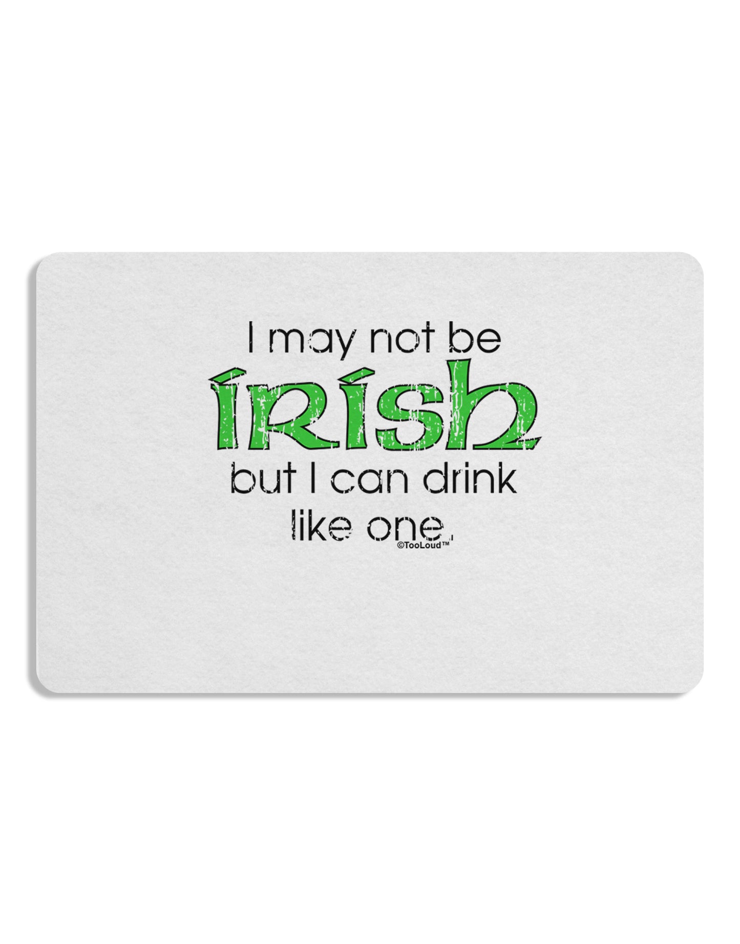 I May Not Be Irish Distressed Text Placemat by TooLoud Set of 4 Placemats-Placemat-TooLoud-White-Davson Sales