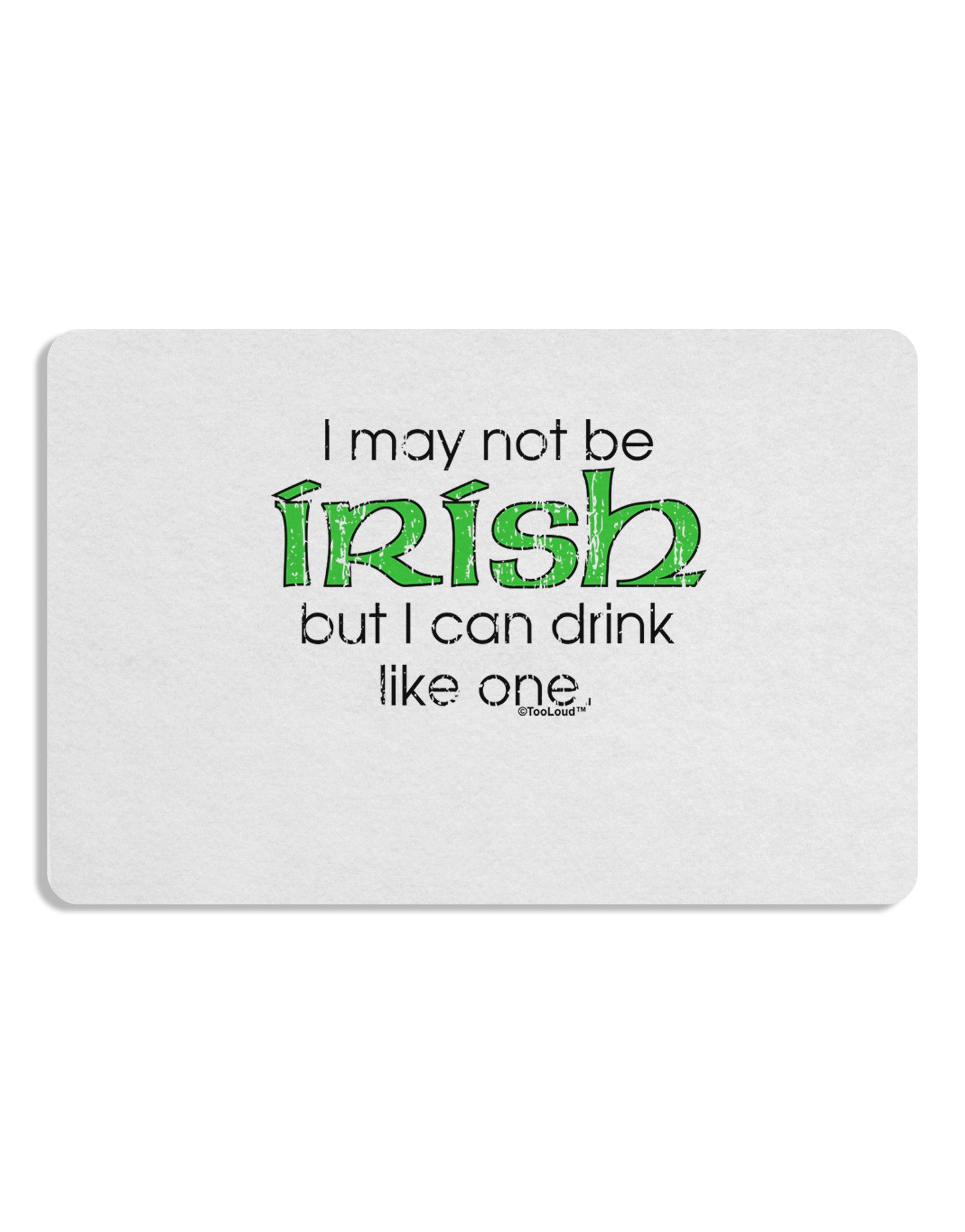 I May Not Be Irish Distressed Text Placemat by TooLoud Set of 4 Placemats-Placemat-TooLoud-White-Davson Sales