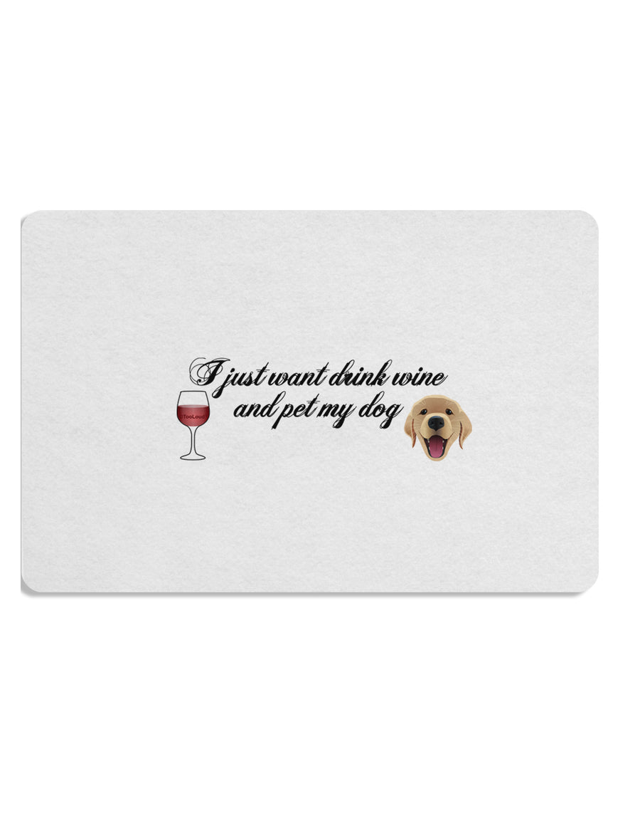 I Just Want To Drink Wine And Pet My Dog Placemat by TooLoud Set of 4 Placemats-Placemat-TooLoud-White-Davson Sales