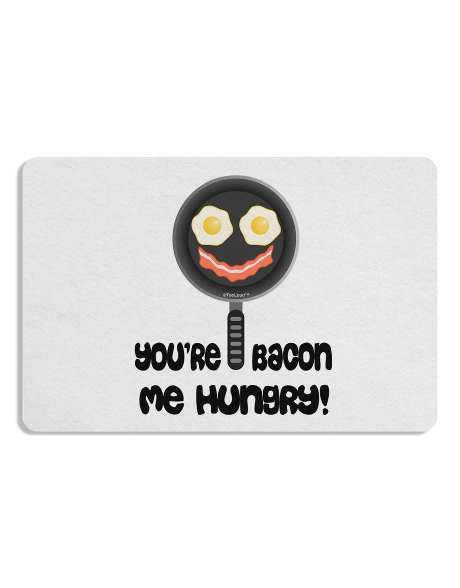 You're Bacon Me Hungry Placemat by TooLoud Set of 4 Placemats-Placemat-TooLoud-White-Davson Sales