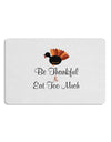 Be Thankful Eat Too Much Placemat Set of 4 Placemats-Placemat-TooLoud-White-Davson Sales