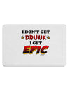 I Don't Get Drunk - Epic Placemat Set of 4 Placemats-Placemat-TooLoud-White-Davson Sales