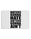 Haters Gonna Hate Ainters Gonna Aint Placemat by TooLoud Set of 4 Placemats-Placemat-TooLoud-White-Davson Sales