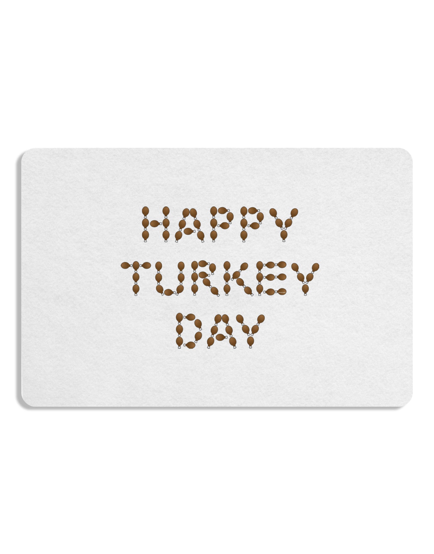 Happy Turkey Day Turkey Legs Thanksgiving 12 x 18 Placemat Set of 4 Placemats-Placemat-TooLoud-White-Davson Sales