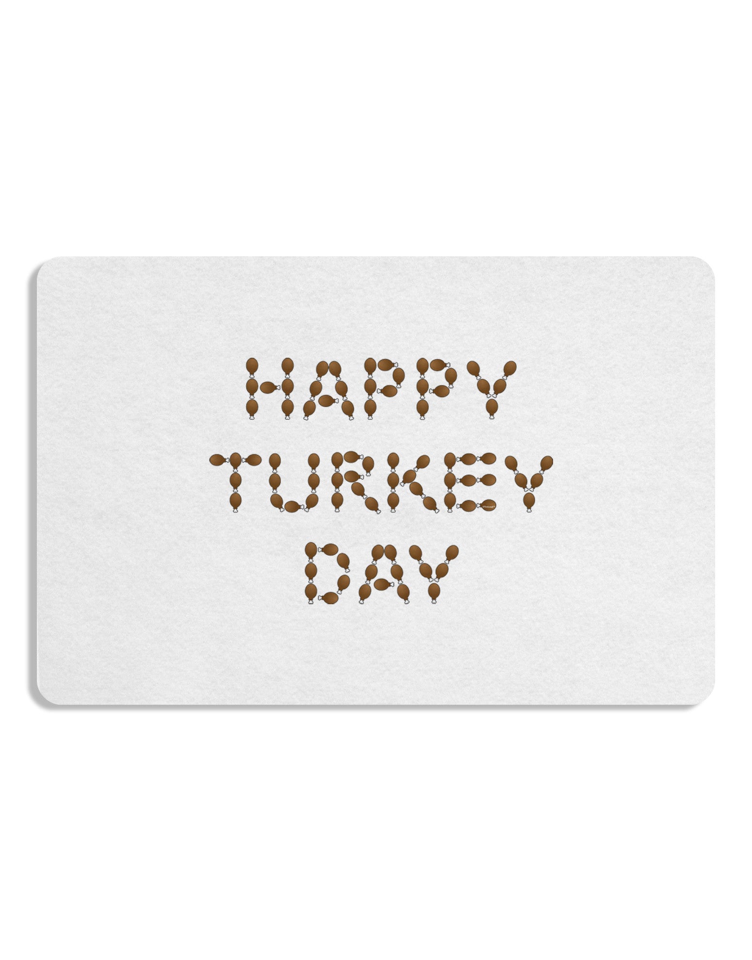 Happy Turkey Day Turkey Legs Thanksgiving 12 x 18 Placemat Set of 4 Placemats-Placemat-TooLoud-White-Davson Sales