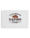 I'd Rather - Steak Placemat Set of 4 Placemats-Placemat-TooLoud-White-Davson Sales