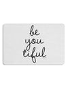 BeYouTiful - Beautiful 12 x 18 Placemat Set of 4 Placemats-Placemat-TooLoud-White-Davson Sales