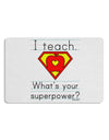 I Teach - What's Your Superpower Placemat Set of 4 Placemats-Placemat-TooLoud-White-Davson Sales