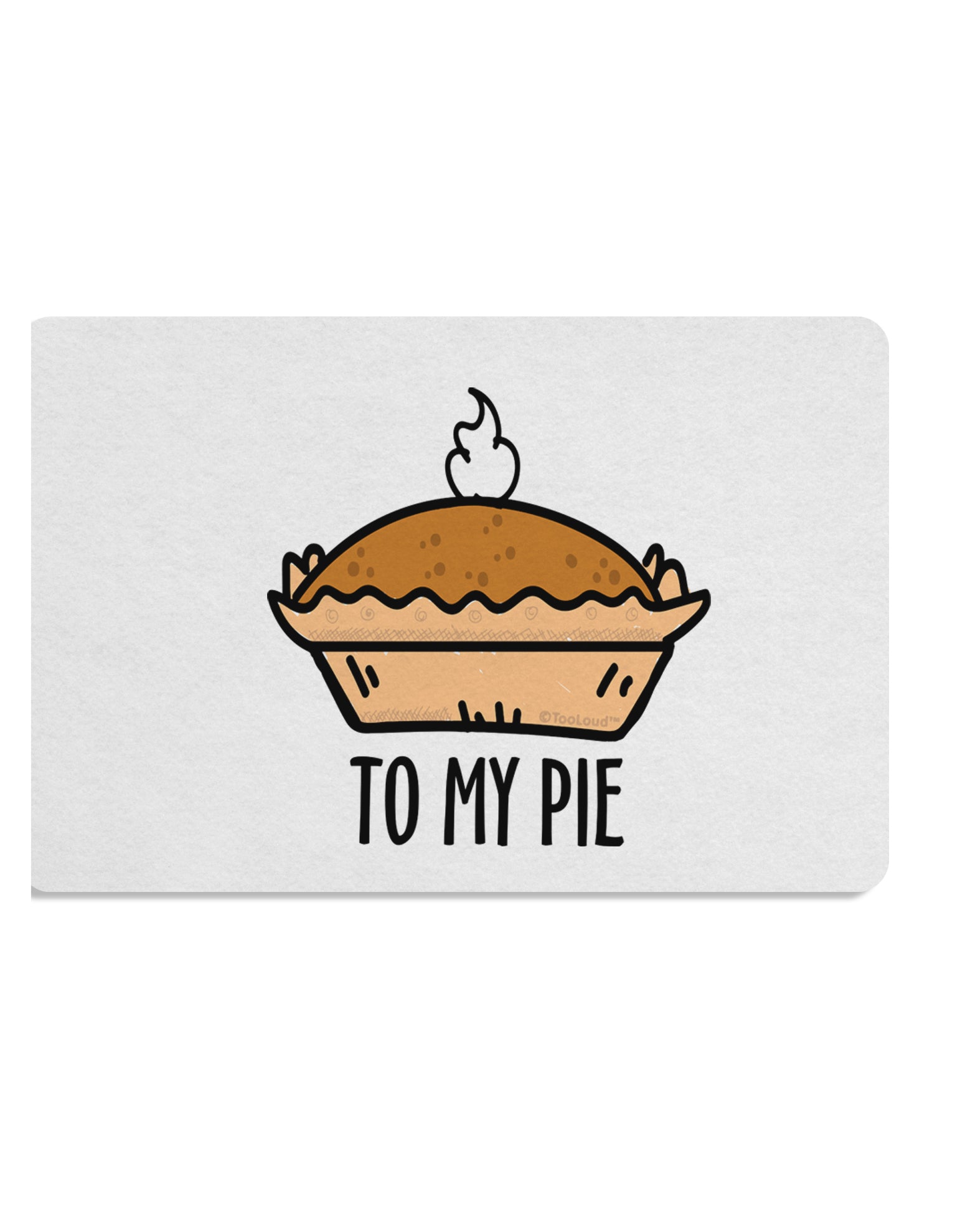 TooLoud To My Pie Placemat Set of 4 Placemats Multi-pack-Placemat-TooLoud-Davson Sales