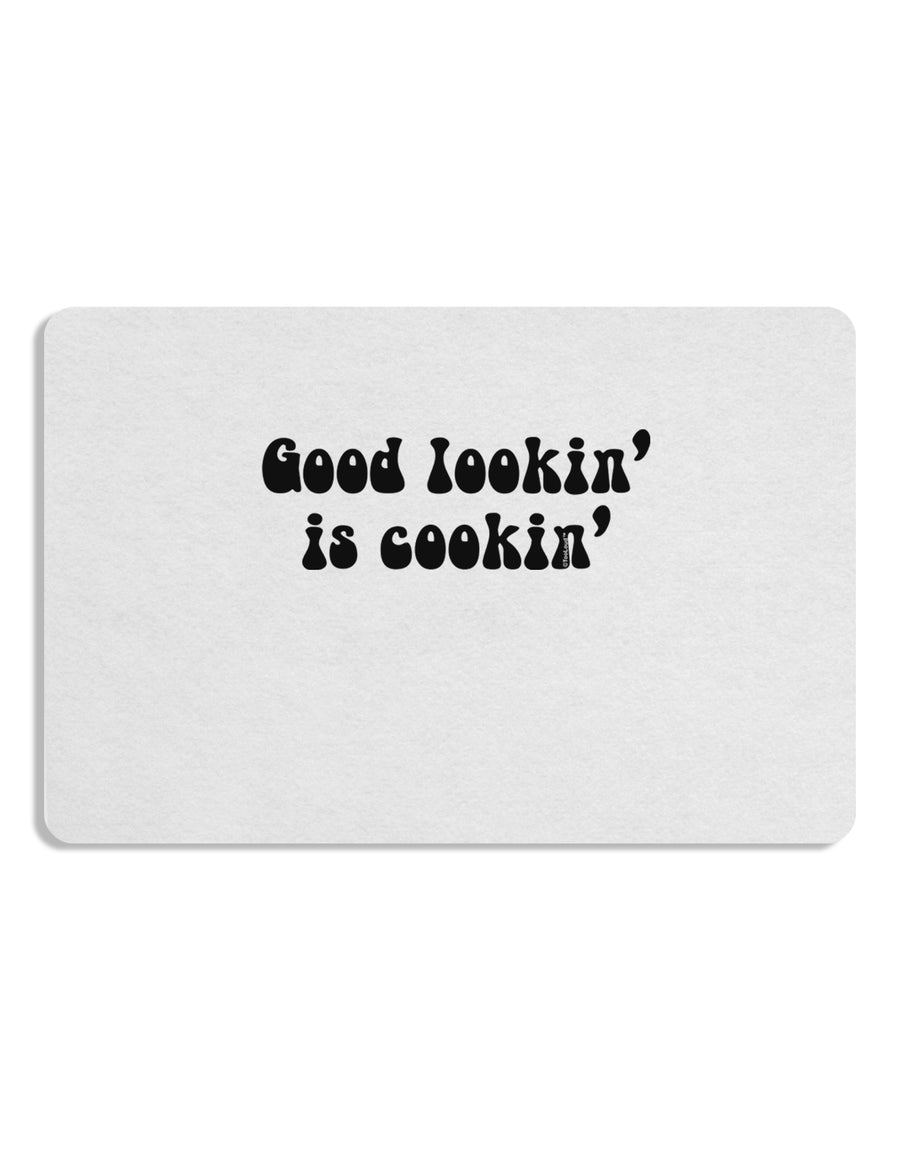 Good Lookin' Is Cookin' - Text 12 x 18 Placemat by TooLoud Set of 4 Placemats-Placemat-TooLoud-White-Davson Sales