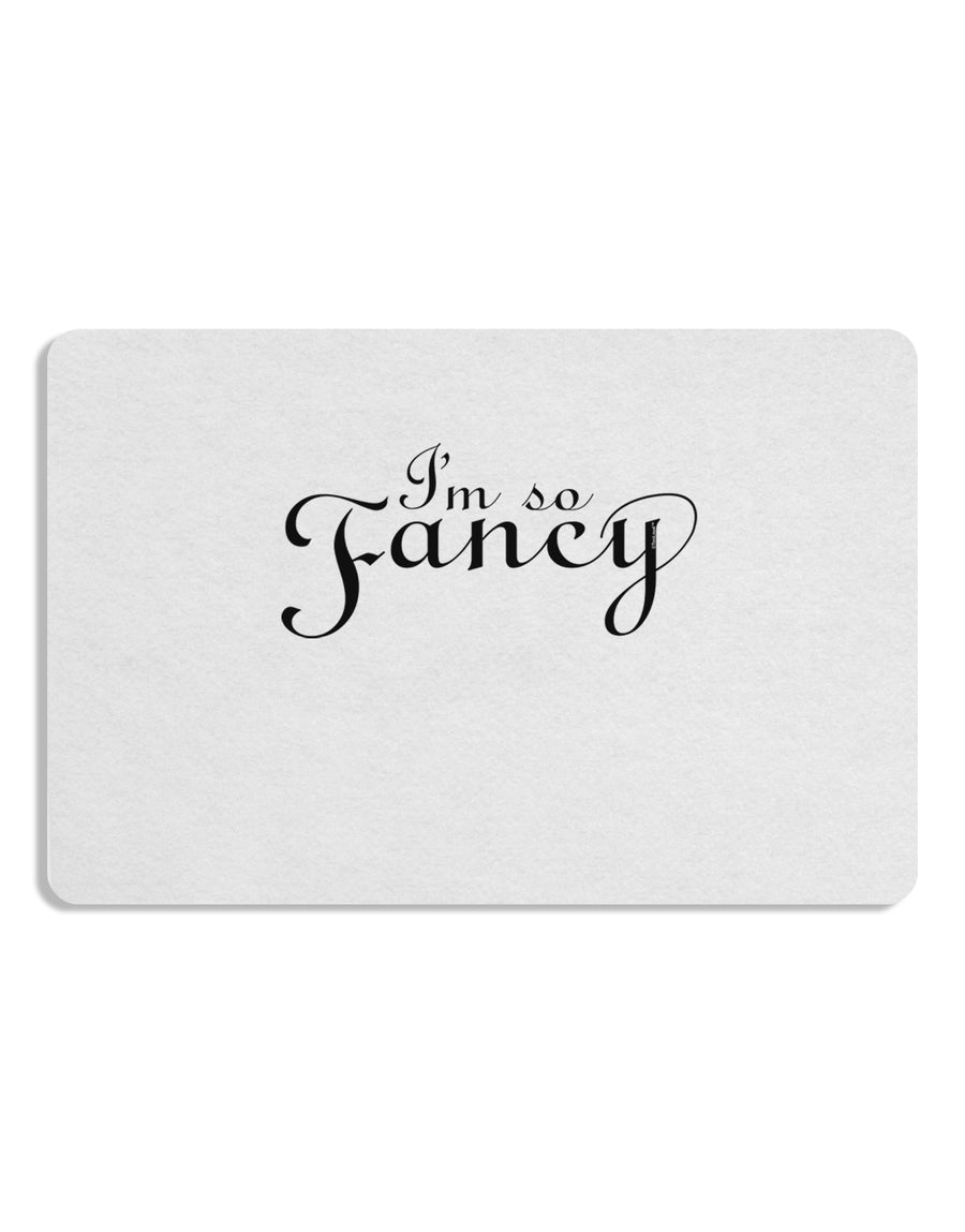 I'm So Fancy Text 12 x 18 Placemat Set of 4 Placemats-Placemat-TooLoud-White-Davson Sales