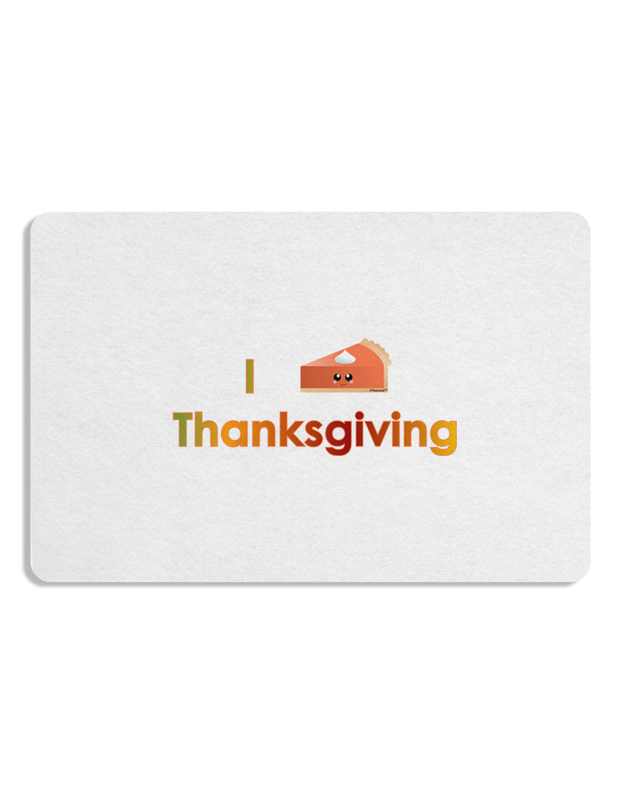 I Heart Thanksgiving Pumpkin Pie 12 x 18 Placemat Set of 4 Placemats-Placemat-TooLoud-White-Davson Sales