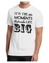 It’s the Little Moments that Make Life Big Men's Sublimate Tee-TooLoud-White-Small-Davson Sales