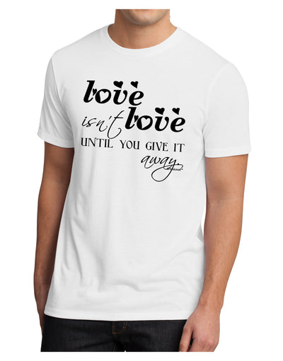 Love Isn't Love Until You Give It Away Men's Sublimate Tee-TooLoud-White-Small-Davson Sales