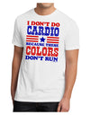 I Don't Do Cardio Because These Colors Don't Run Men's Sublimate Tee-TooLoud-White-Small-Davson Sales