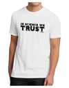 In Science We Trust Text Men's Sublimate Tee-TooLoud-White-Small-Davson Sales
