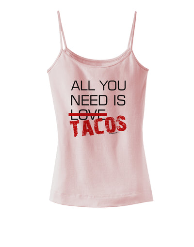 All You Need Is Tacos Spaghetti Strap Tank-Womens Spaghetti Strap Tanks-TooLoud-SoftPink-X-Small-Davson Sales