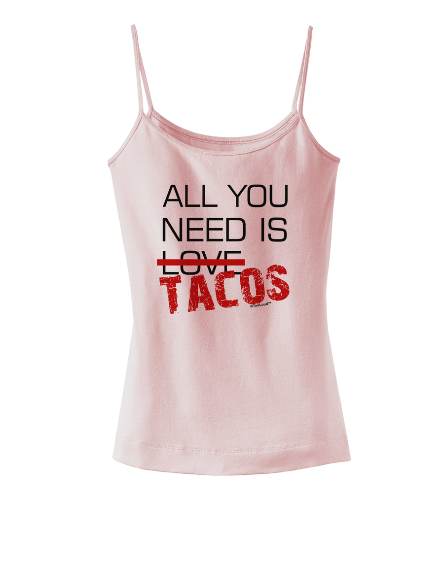 All You Need Is Tacos Spaghetti Strap Tank-Womens Spaghetti Strap Tanks-TooLoud-White-X-Small-Davson Sales