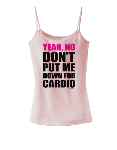 TooLoud Yeah No Don't Put Me Down For Cardio Spaghetti Strap Tank-Womens Spaghetti Strap Tanks-TooLoud-SoftPink-X-Small-Davson Sales