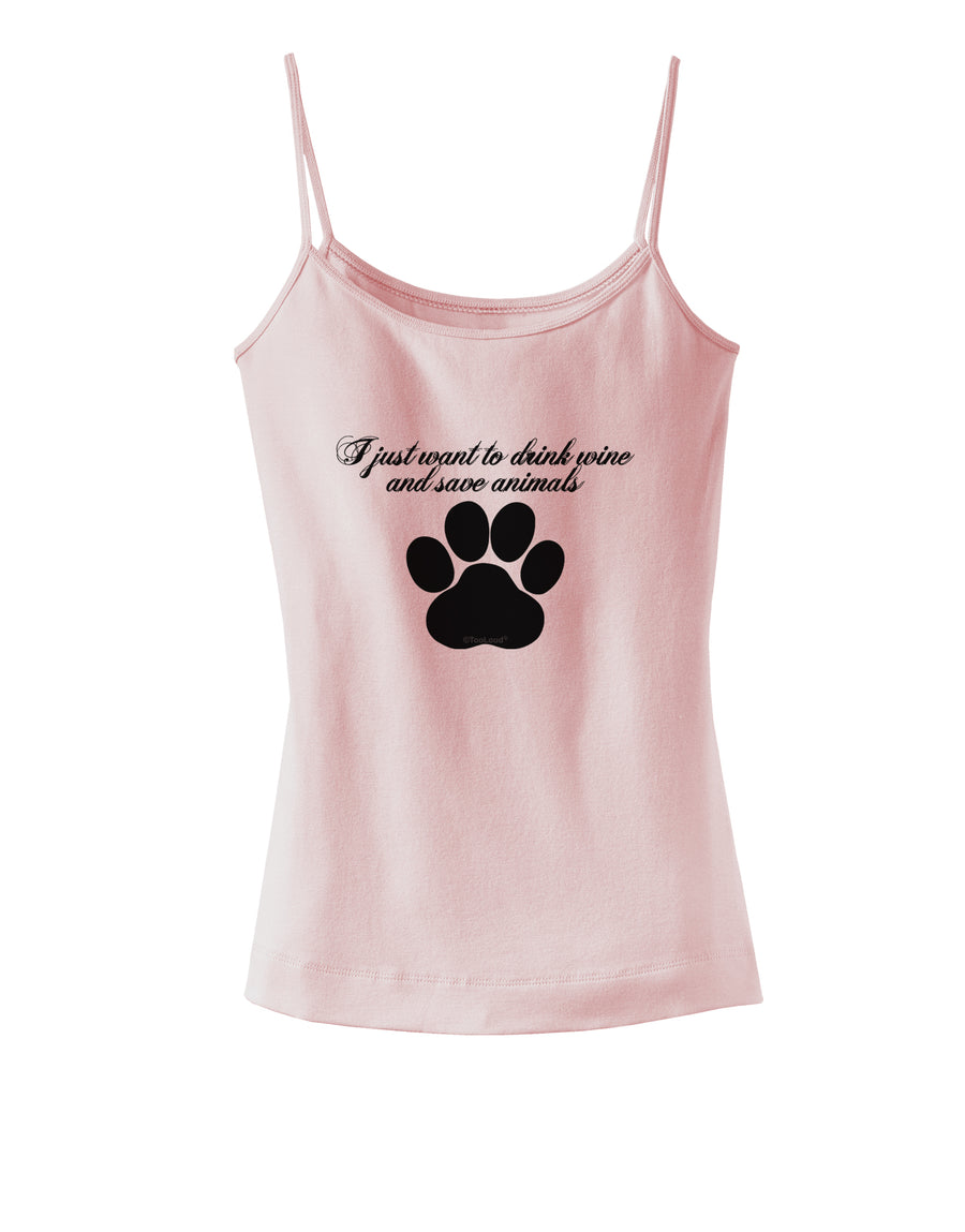 I Just Want To Drink Wine And Save Animals Spaghetti Strap Tank by TooLoud-Womens Spaghetti Strap Tanks-TooLoud-White-X-Small-Davson Sales