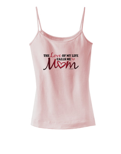 Love Of My Life - Mom Spaghetti Strap Tank-Womens Spaghetti Strap Tanks-TooLoud-SoftPink-X-Small-Davson Sales