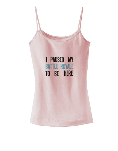 I Paused My Battle Royale To Be Here Funny Gamer Spaghetti Strap Tank by TooLoud-TooLoud-SoftPink-X-Small-Davson Sales