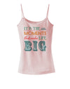 It’s the Little Moments that Make Life Big - Color Spaghetti Strap Tank-Womens Spaghetti Strap Tanks-TooLoud-SoftPink-X-Small-Davson Sales