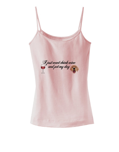 I Just Want To Drink Wine And Pet My Dog Spaghetti Strap Tank by TooLoud-Womens Spaghetti Strap Tanks-TooLoud-SoftPink-X-Small-Davson Sales