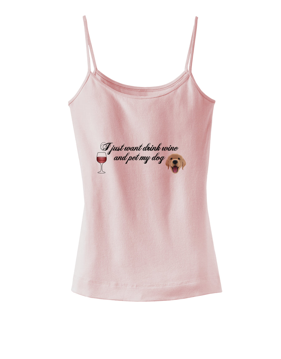 I Just Want To Drink Wine And Pet My Dog Spaghetti Strap Tank by TooLoud-Womens Spaghetti Strap Tanks-TooLoud-White-X-Small-Davson Sales