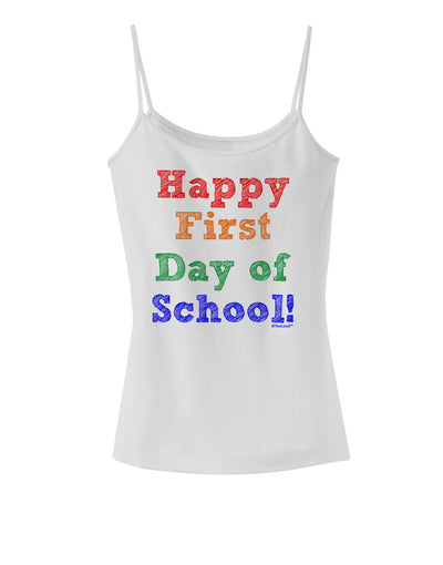 Happy First Day of School Spaghetti Strap Tank-Womens Spaghetti Strap Tanks-TooLoud-White-X-Small-Davson Sales