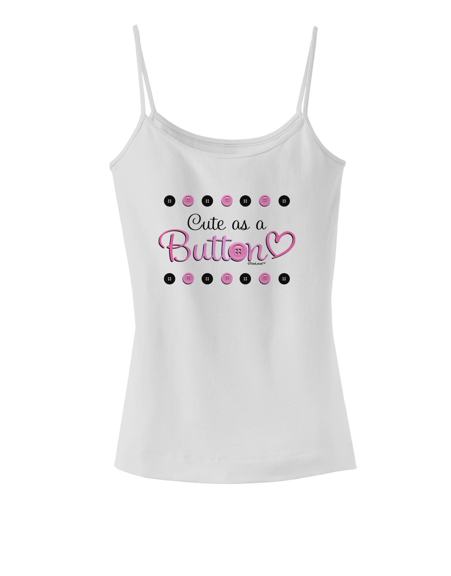 Cute As A Button Spaghetti Strap Tank-Womens Spaghetti Strap Tanks-TooLoud-White-X-Small-Davson Sales