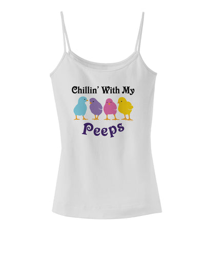 Chillin With My Peeps Spaghetti Strap Tank-Womens Spaghetti Strap Tanks-TooLoud-White-X-Small-Davson Sales