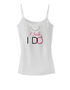 I Said I Do - Bride Spaghetti Strap Tank-Womens Spaghetti Strap Tanks-TooLoud-White-X-Small-Davson Sales