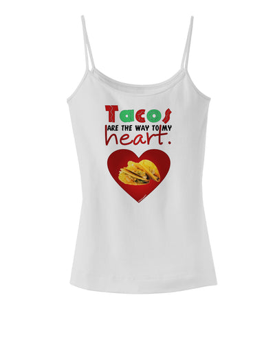 Tacos Are the Way To My Heart Spaghetti Strap Tank-Womens Spaghetti Strap Tanks-TooLoud-White-X-Small-Davson Sales