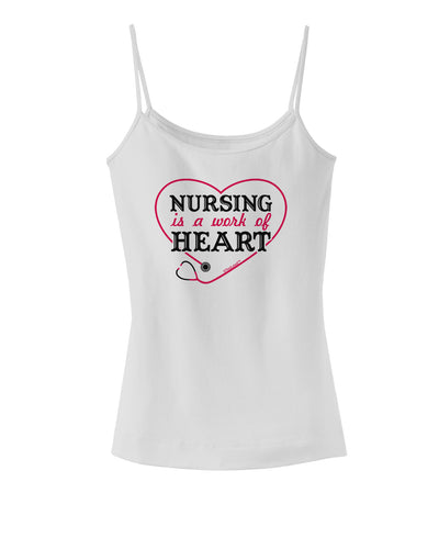 Nursing Is A Work Of Heart Spaghetti Strap Tank-Womens Spaghetti Strap Tanks-TooLoud-White-X-Small-Davson Sales