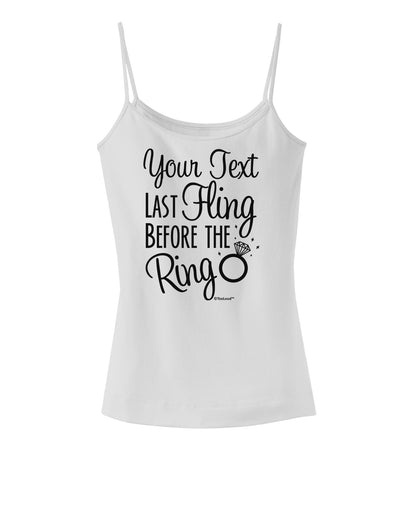 Personalized Bachelorette Party - Last Fling Before the Ring Spaghetti Strap Tank-Womens Spaghetti Strap Tanks-TooLoud-White-X-Small-Davson Sales