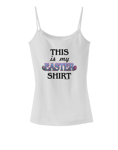 This Is My Easter Shirt Spaghetti Strap Tank-Womens Spaghetti Strap Tanks-TooLoud-White-X-Small-Davson Sales