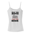 Skip The Movie Read The Book Spaghetti Strap Tank-Womens Spaghetti Strap Tanks-TooLoud-White-X-Small-Davson Sales