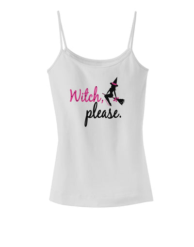 Witch Please Spaghetti Strap Tank-Womens Spaghetti Strap Tanks-TooLoud-White-X-Small-Davson Sales