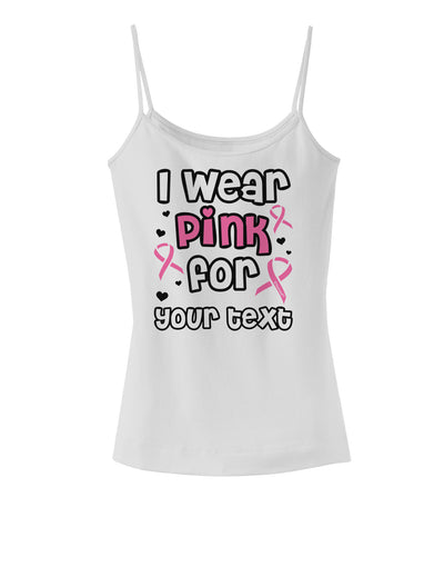 Personalized I Wear Pink for -Name- Breast Cancer Awareness Spaghetti Strap Tank-Womens Spaghetti Strap Tanks-TooLoud-White-X-Small-Davson Sales