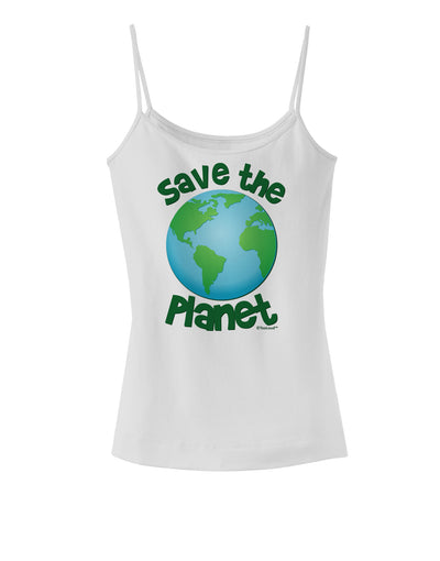 Save the Planet - Earth Spaghetti Strap Tank-Womens Spaghetti Strap Tanks-TooLoud-White-X-Small-Davson Sales