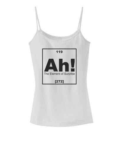 Ah the Element of Surprise Funny Science Spaghetti Strap Tank by TooLoud-Womens Spaghetti Strap Tanks-TooLoud-White-X-Small-Davson Sales