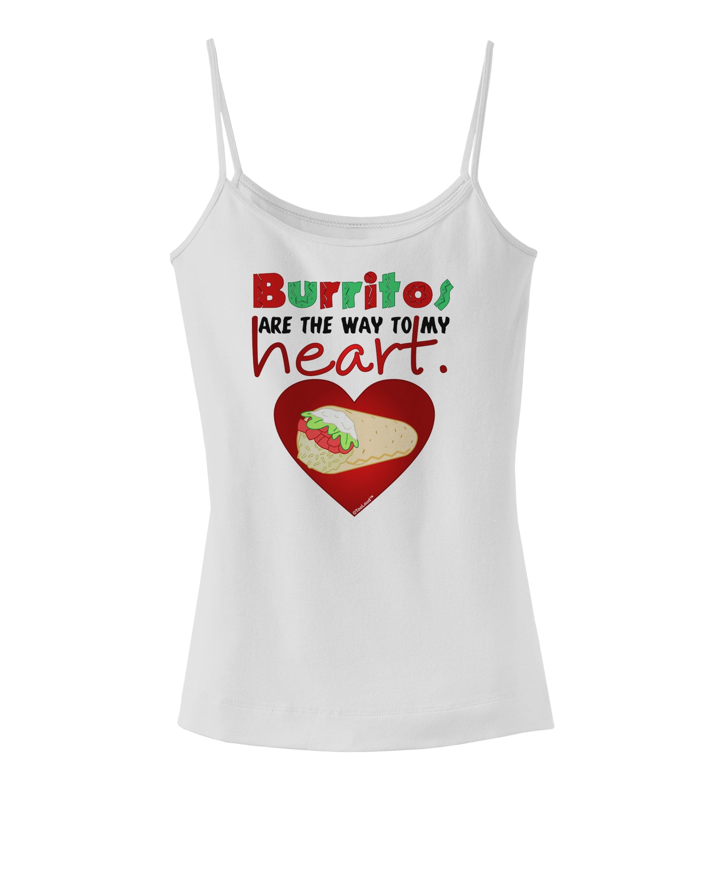 Burritos Are the Way To My Heart Spaghetti Strap Tank-Womens Spaghetti Strap Tanks-TooLoud-White-X-Small-Davson Sales